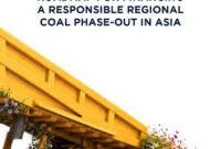 Fair Finance Asia and Influencing Just Energy Transition in the ASEAN (July 2026), Phasing out coal, phasing in justice: Roadmap for financing responsible regional coal phase-out in Asia.