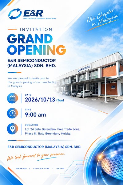 E&R Engineering Opens New Malaysia Plant to Strengthen Semiconductor Packaging Support